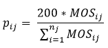 p sub i j equals 200 times MOS sub i j 
	divided by the sum over i equal one to i equals n sub j of MOS sub i j